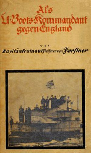 [Gutenberg 47940] • Als U-Boots-Kommandant gegen England